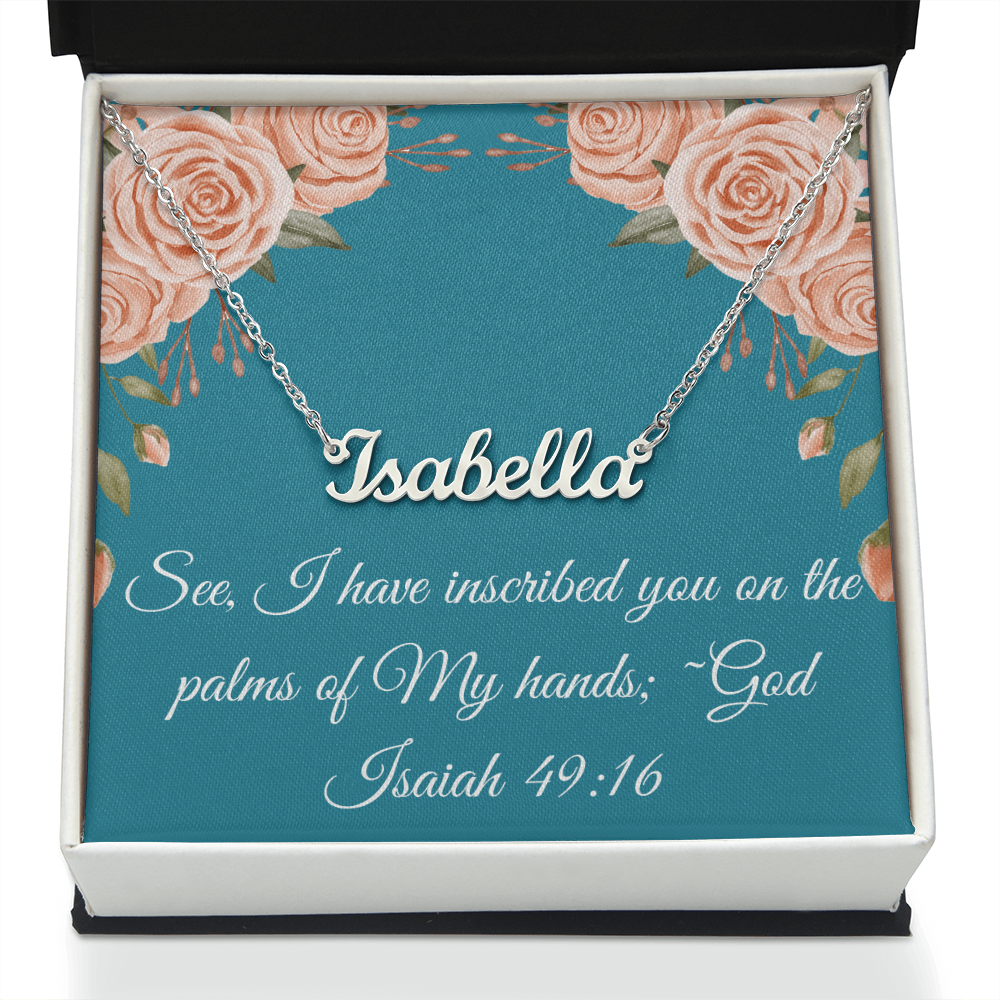 Inscribed in the palm of His hand~Personalized Name Necklace