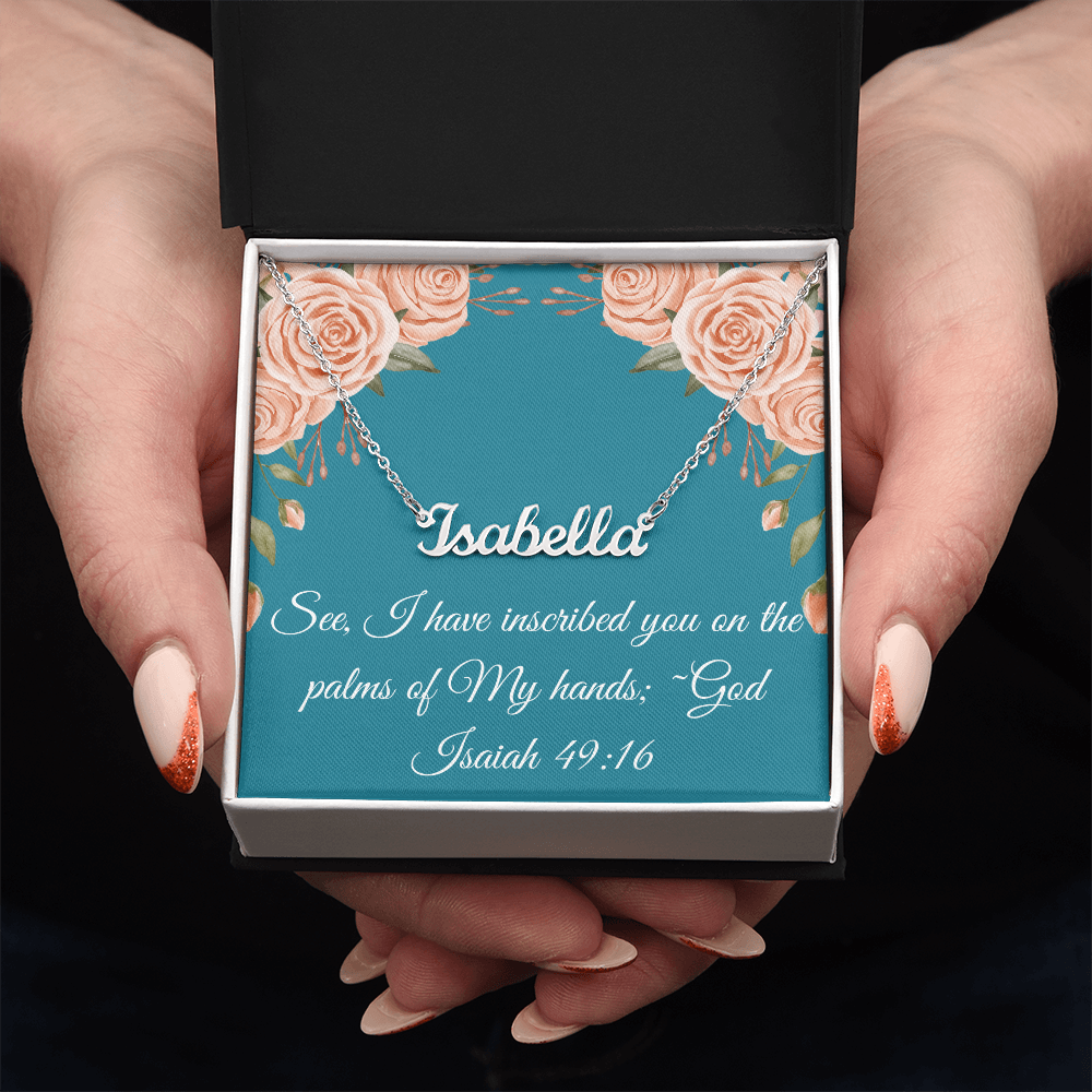 Inscribed in the palm of His hand~Personalized Name Necklace