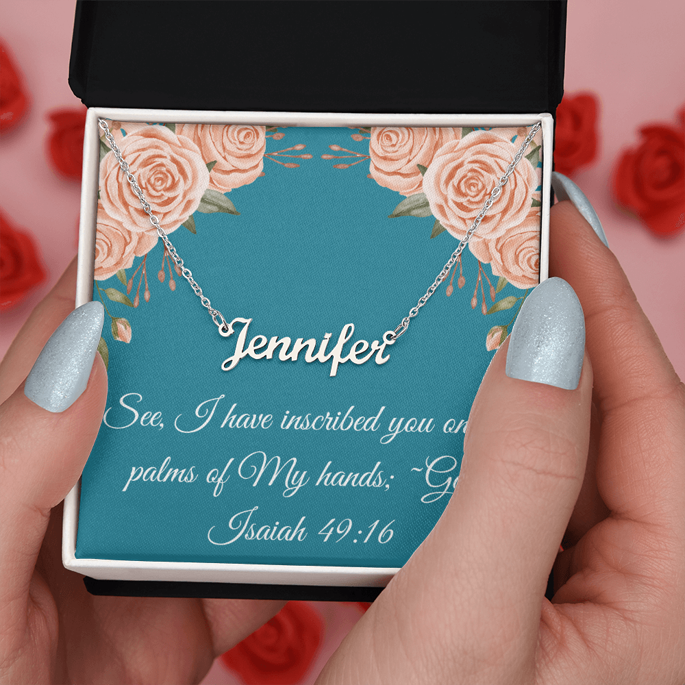 Inscribed in the palm of His hand~Personalized Name Necklace