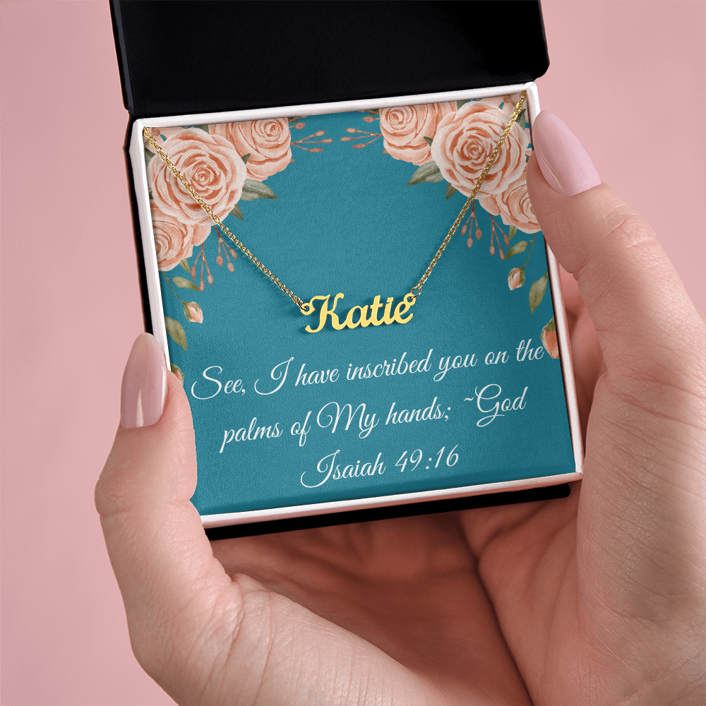 Inscribed in the palm of His hand~Personalized Name Necklace