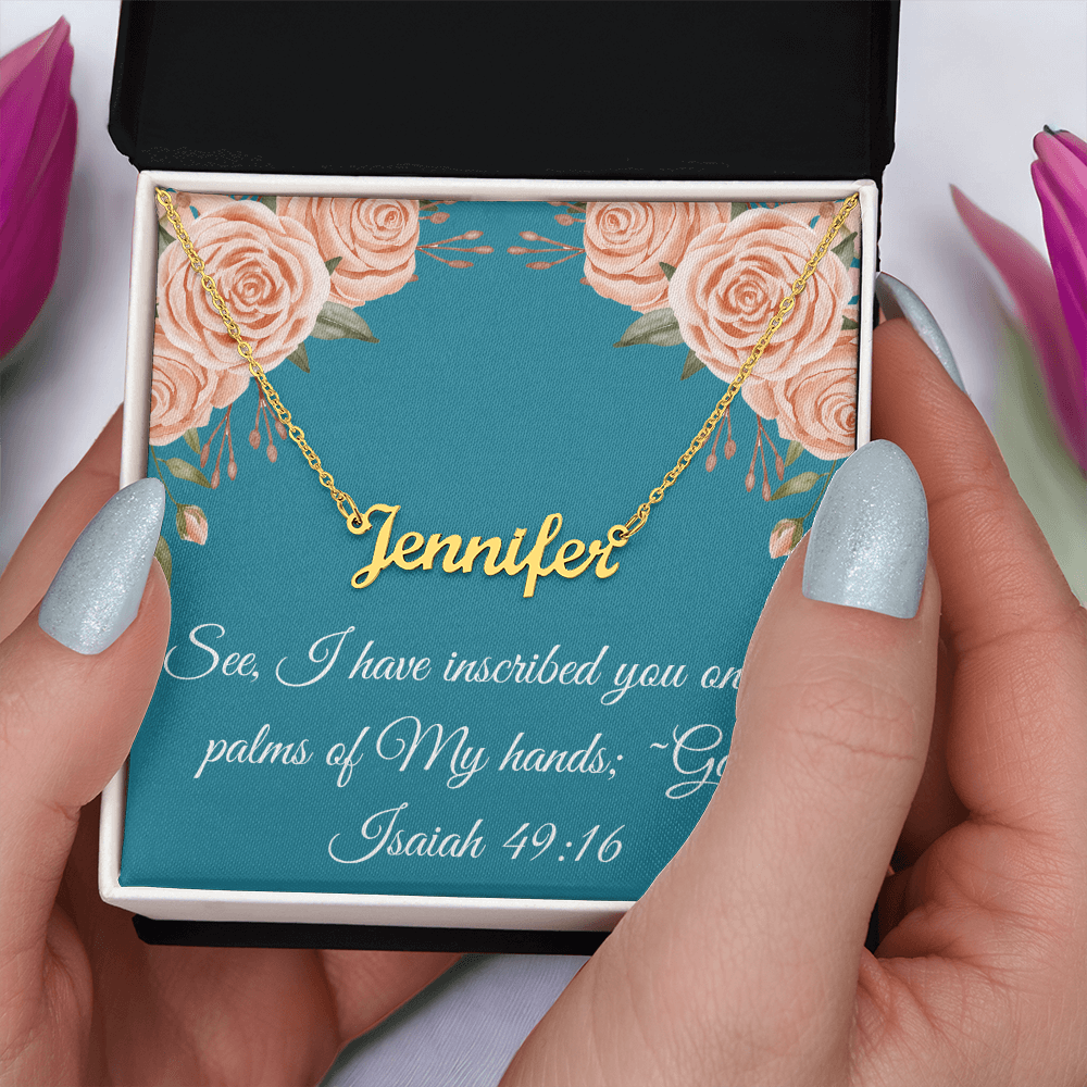 Inscribed in the palm of His hand~Personalized Name Necklace