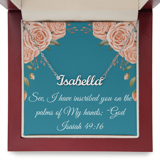 Inscribed in the palm of His hand~Personalized Name Necklace